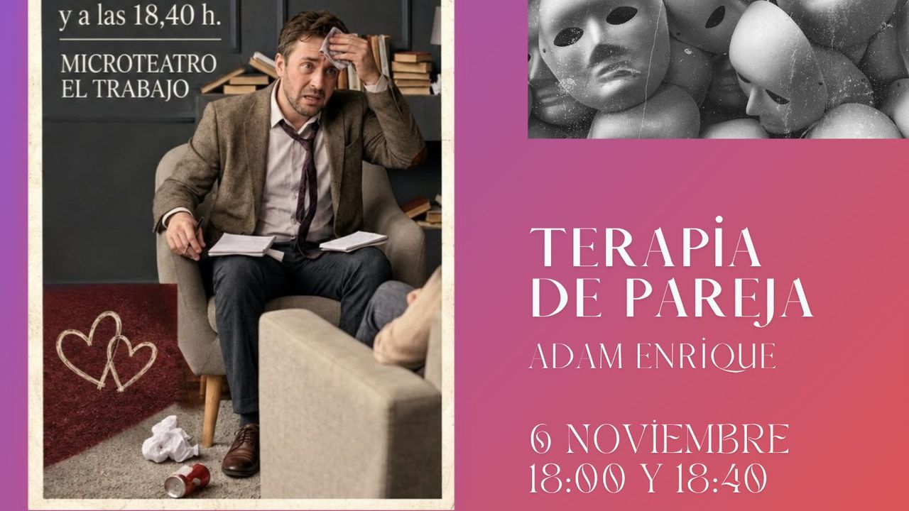 Terapia de Pareja - Adam Enrique - VI Edición Microteatre El Trabajo