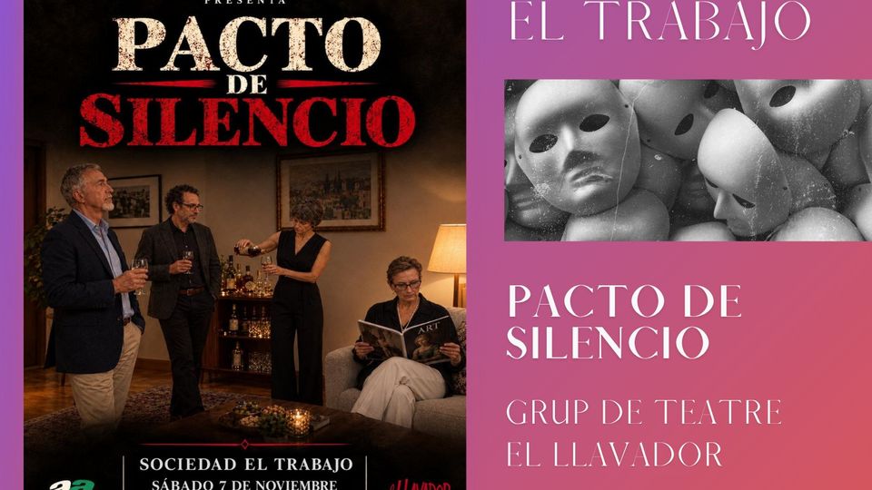 Pacto de Silencio - Grup de Teatre El Llavador - VI Edición Microteatre El Trabajo