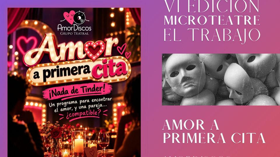 Amor a Primera Cita - AmorDiscos - VI Edición Microteatre El Trabajo
